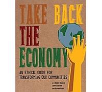 Réapproprie-toi l'économie : Un guide éthique pour transformer nos communautés
