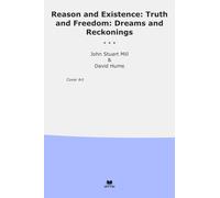 Reason and Existence: Truth and Freedom: Dreams and Reckonings