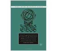 Reason And Imagination In Chaucer, The Perle-Poet, And The Cloud-Author