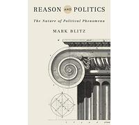 Reason and Politics: The Nature of Political Phenomena