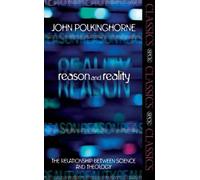 Reason and Reality : The Relationship Between Science and Theology, Polkinghorne,