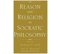 Reason And Religion In Socratic Philosophy