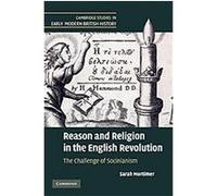 Reason and Religion in the English Revolution, Cambridge Studies in Early Modern British History Sarah Mortimer (Auteur)