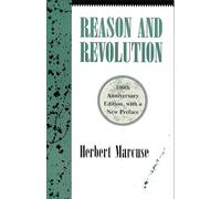 Reason and Revolution: Hegel and the Rise of Social Theory