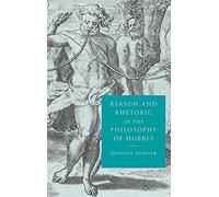Reason and Rhetoric in the Philosophy of Hobbes
