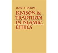 Reason and Tradition in Islamic Ethics George F. Hourani (Auteur)