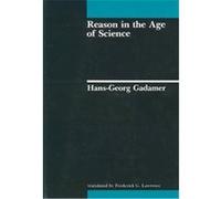 Reason in the Age of Science, Studies in Contemporary German Social Thought Series Hans-Georg Gadamer (Auteur)