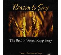 Reason to Sing : The Best of Steven Kapp Perry