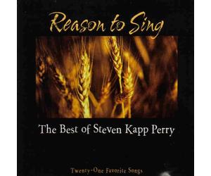 Reason to Sing : The Best of Steven Kapp Perry