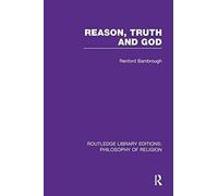 Reason, Truth And God