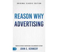Reason Why Advertising The Original Framework for Direct-Response Marketing - John E. Kennedy - Sound Wisdom - ebook (ePub) - Livre
