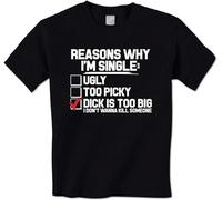 Reason Why I'm Single Dick is Too Big Don't Wanna Kill Someone Mens T Shirt Manches Courtes(XX-Large)