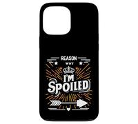 Reason Why I'm Spoiled Époux de la Femme |- Coque pour iPhone 13 Pro Max