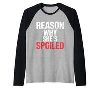 Reason Why She's Spoiled Petit ami de Relation Couple - Manche Raglan