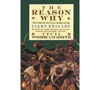Reason Why/the Story of the Fatal Charge of the Light Brigade Cecil Woodham-Smith (Auteur)
