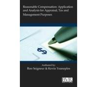 Reasonable Compensation: Application And Analysis For Appraisal, Tax And Management Purposes
