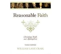 Reasonable Faith by William Lane Craig William Lane Craig (Auteur)