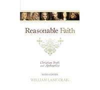 Reasonable Faith: Christian Truth and Apologetics