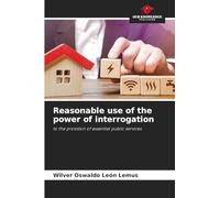 Reasonable use of the power of interrogation