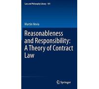 Reasonableness And Responsibility: A Theory Of Contract Law