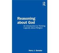 Reasoning about God by Harry J Gensler Harry J Gensler (Auteur)