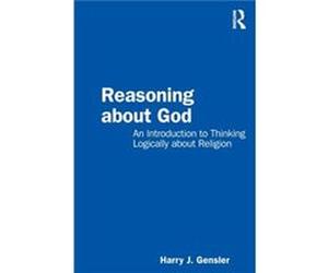 Reasoning about God by Harry J Gensler Harry J Gensler (Auteur)