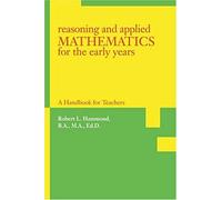 Reasoning And Applied Mathematics For The Early Years