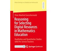 Reasoning for Selecting Digital Resources in Mathematics Education: Qualitative and Quantitative Studies with Pre-Service Teachers