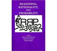 Reasoning Rationality and Probability Maria Carla Galavotti, Patrick Suppes, Roberto Scazzieri (Auteur)
