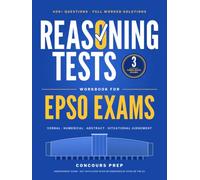 Reasoning Tests Workbook for EPSO Exams: 400+ Practice Questions: Verbal, Numerical and Abstract Reasoning, Situational Judgement and Assistant-Level Skills, 3 Timed Mock Exams and Worked Solutions
