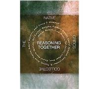 Reasoning Together Daniel Heath Justice, Leanne Howe, Lisa Brooks, Tol Foster (Auteur)