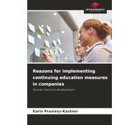 Reasons for implementing continuing education measures in companies: Human resource development