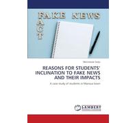 Reasons for Students' Inclination to Fake News and Their Impacts