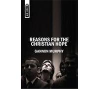 Reasons for the Christian Hope Murphy, Gannon (Auteur)