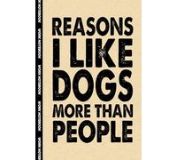 Reasons I Like Dogs More Than People: 6x9 Office Journal Notebook - 100+ Blank Lined Pages with Sarcastic Quotes Sayings | Funny Gag Gift for Coworkers, Boss, or Employees