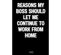 Reasons my boss should let me continue to work from home: The Notebook