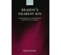 Le plus proche parent de la raison – Philosophies de l'arithmétique de Kant à Carnap
