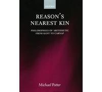 Reason'S Nearest Kin. Philosophies Of Arithmetic From Kant To Carnap