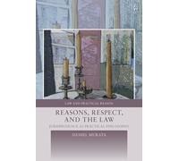 Reasons, Respect, and the Law: Jurisprudence as Practical Philosophy