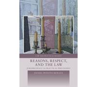 Reasons, Respect, and the Law Jurisprudence as Practical Philosophy - Daniel Peixoto Murata - Hart Publishing - ebook (ePub) - Livre