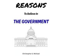 REASONS To Believe In The Government: (Hint: There Aren't Any)