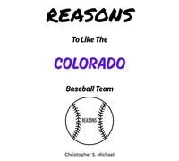 REASONS To Like The Colorado Baseball Team: (Hint: There Aren't Any)