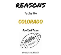 REASONS To Like The Colorado Football Team: (Hint: There Aren't Any)