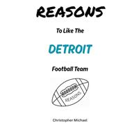 REASONS: To Like The Detroit Football Team: (HINT: There Aren't Any)