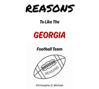 REASONS To Like The Georgia Football Team: (Hint: There Aren't Any)