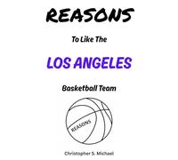REASONS To Like The Los Angeles Basketball Team: (Hint: There Aren't Any)