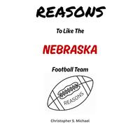 REASONS To Like The Nebraska Football Team: (Hint: There Aren't Any)
