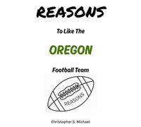REASONS To Like The Oregon Football Team: (Hint: There Aren't Any)