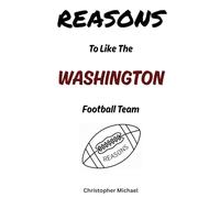 REASONS: To Like The Washington Football Team: (Hint: There Aren't Any)
