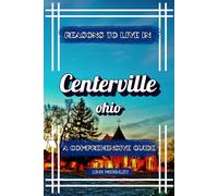 Reasons to Live in Centerville, Ohio: A Funny, Blank Book, Gag Gift